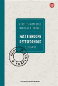 Fast eiendoms rettsforhold : kort og godt
