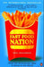 Fast Food Nation: What The All-American Meal is Doing to the World