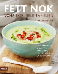 Fett nok : LCHF for hele familien