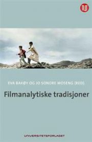 Bilde av bokomslag for "Filmanalytiske tradisjoner" innen film og kino, utgitt av Universitetsforlaget.