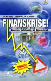 Finanskrise!: lånefest, boligboble - og dagen derpå