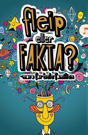 Fleip eller fakta : moro for hele familien
