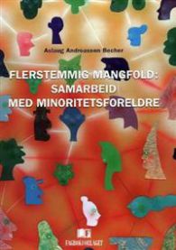 Flerstemmig mangfold: samarbeid med minoritetsforeldre