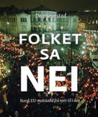 Folket sa nei : norsk EU-motstand frå 1961 til i dag