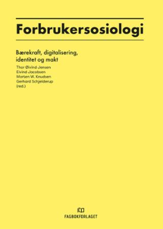 Forbrukersosiologi: bærekraft, digitalisering, identitet og makt