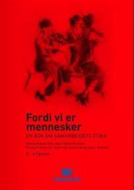 Fordi vi er mennesker: en bok om samarbeidets etikk