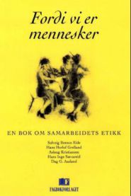 Fordi vi er mennesker: en book om samarbeidets etikk