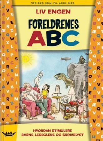 Foreldrenes ABC: hvordan stimulere barns leseglede og skrivelyst