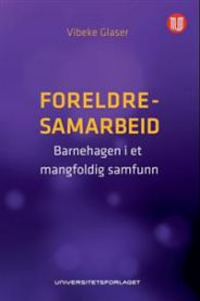Foreldresamarbeid: barnehagen i et mangfoldig samfunn