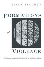 Formations of Violence: The Narrative of the Body and Political Terror in Northern Ireland