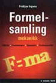 Formelsamling for mekanikk med statikk, fasthetslære, reologi, dynamikk og fluidmekanikk av Tapir akademisk forlag.