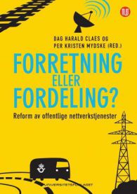 Bilde av bokomslag for "Forretning eller fordeling?" av Universitetsforlaget om politikk og offentlige nettverkstjenester.