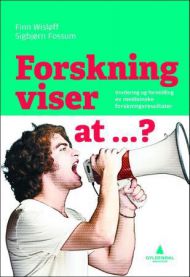 Forskning viser at - ?: vurdering og formidling av medisinske forskningsresultater