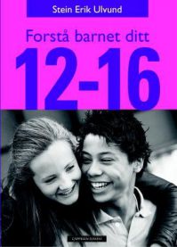 Forstå barnet ditt : 12-16 år