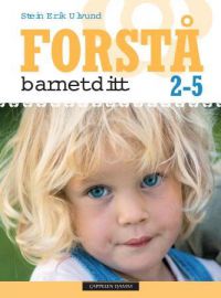 Forstå barnet ditt, 2-5 år