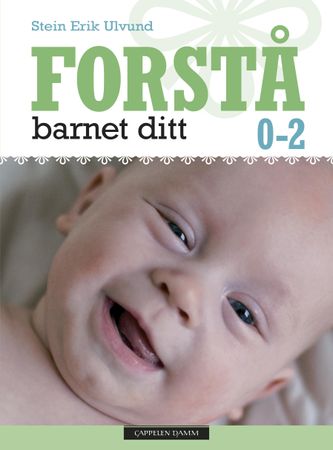Forstå barnet ditt : 0-2 år