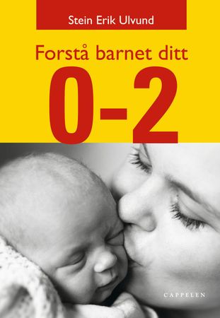 Forstå barnet ditt: 0-2 år