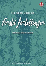 Forstå fortellinger: innføring i litterær analyse