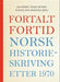 Fortalt fortid: norsk historieskriving etter 1970