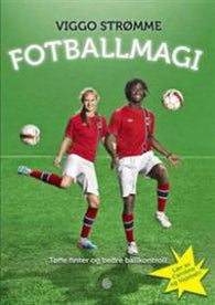 Fotballmagi : tøffe finter og bedre ballkontroll