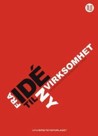 Fra idé til ny virksomhet: en håndbok for nye vekstselskaper