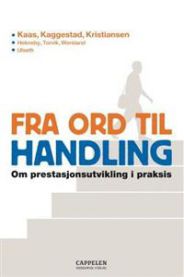 Fra ord til handling: om prestasjonsutvikling i praksis