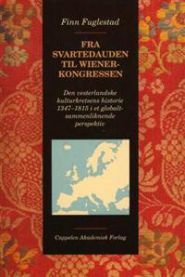 Fra svartedauden til Wienerkongressen: den vesterlandske kulturkretsens historie 1347-1815 i et globalt-sammenliknende perspektiv