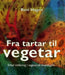 Fra tartar til vegetar