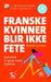 Franske kvinner blir ikke fete : kunsten å spise med nytelse