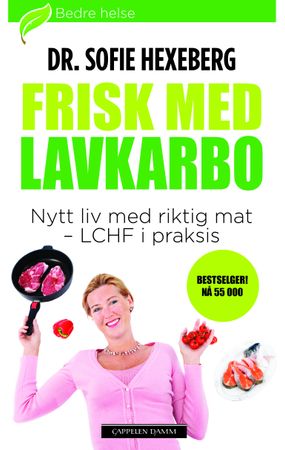 Frisk med lavkarbo : nytt liv med riktig mat