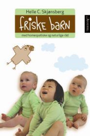 Friske barn : med homeopati og naturlige råd