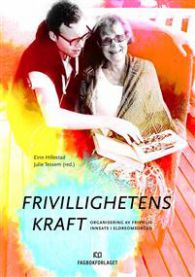 Frivillighetens kraft: organisering av frivillig innsats i eldreomsorgen