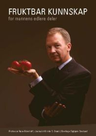 Fruktbar kunnskap for mannens edlere deler: Rune Blomhoff, Kristin S. Grønli…