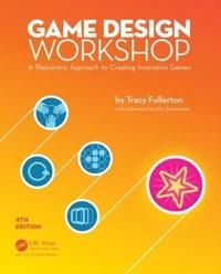 Game Design Workshop: A Playcentric Approach to Creating Innovative Games, Fo…