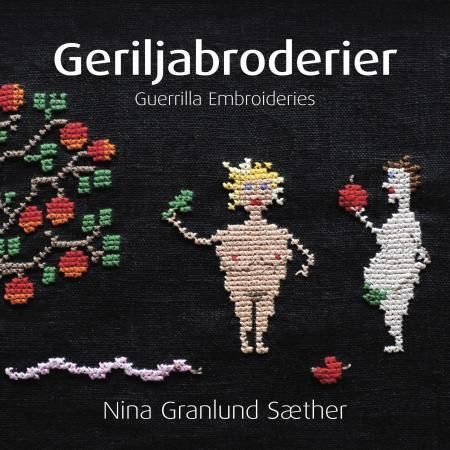 Geriljabroderier = Guerrilla embroideries