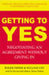 Getting to Yes: Negotiating an Agreement Without Giving in