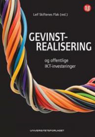 Bilde av boken "Gevinstrealisering og offentlige IKT-investeringer" fra Universitetsforlaget innen økonomi og offentlig sektor.