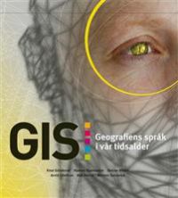 GIS: geografiens språk i vår tidsalder