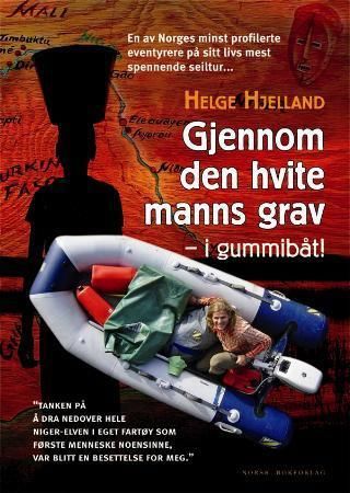 Gjennom den hvite manns grav - i gummibåt!