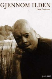 Gjennom ilden: en bok om Lasse Gustavson