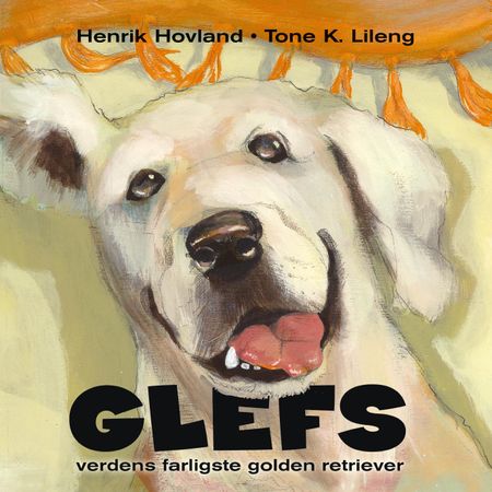 Glefs : verdens farligste golden retriever