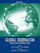 Global Journalism: Topical Issues and Media Systems