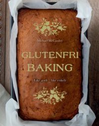 Glutenfri baking: like godt - like enkelt