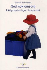 God nok omsorg: riktige beslutninger i barnevernet