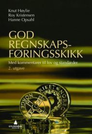God regnskapsføringsskikk: med kommentarer til lov og standarder