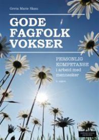 Bokomslag for "Gode fagfolk vokser" av Cappelen Damm, sosiologi om personlig kompetanse i arbeid med mennesker.