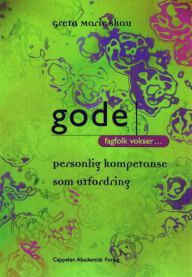 Gode fagfolk vokser: personlig kompetanse som utfordring