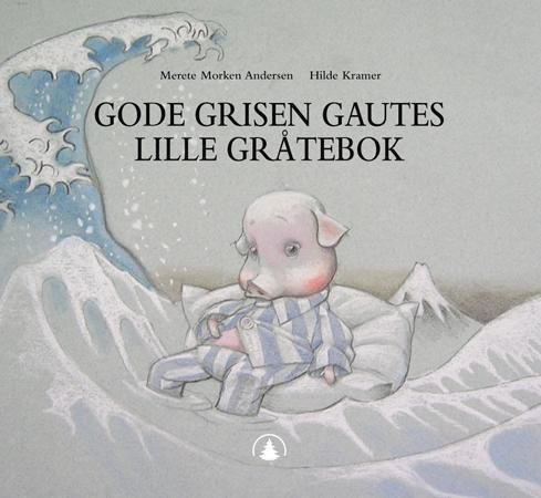 Gode Grisen Gautes lille gråtebok