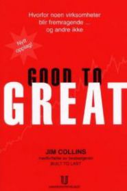 Good to great: hvorfor noen virksomheter blir fremragende- og andre ikke