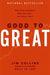 Good to Great: Why Some Companies Make the Leap...and Others Don't